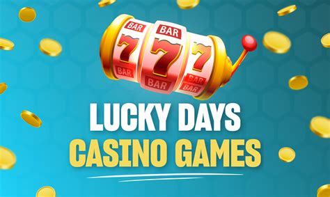 lucky days casino games